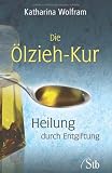 Produkt-Bild: Die &Ouml;lzieh-Kur. Heilung durch Entgiftung