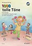 1000 tolle T&ouml;ne: Kinderlieder mit einfachen Begleitungen f&uuml;r Orff-Instrumente - Wolfgang Hering