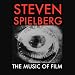 Steven Spielberg - The Music Of Film
