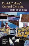 Daniel Corkery's cultural criticism : selected writings
