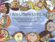 I Am Utterly Unique: Celebrating the Strengths of Children with Asperger Syndrome and High-Functioning Autism