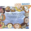 I am Utterly Unique: Celebrating the Strengths of Children with Asperger Syndrome and High-functioning Autism