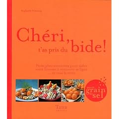 Ch�ri t'as pris du bide : Petits plats amoureux pour aider votre homme � retrouver sa ligne... et vous la v�tre