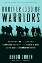 Brotherhood of Warriors: Behind Enemy Lines with a Commando in One of the World's Most Elite Counterterrorism Units
