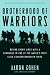 Brotherhood of Warriors: Behind Enemy Lines with a Commando in One of the World s Most Elite Counterterrorism Units