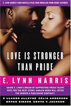 Love Is Stronger Than Pride: E. Lynn Harris's New Novella Plus Four Novellas from Debut Authors