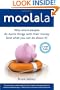 Moolala: Why Smart People Do Dumb Things with Their Money - and What You Can Do About It