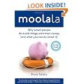 Moolala: Why Smart People Do Dumb Things with Their Money - and What You Can Do About It