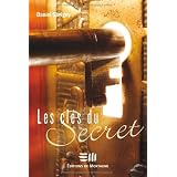 Les cl�s du Secretpar Daniel S�vigny