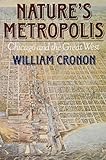 Nature's Metropolis: Chicago and the Great West