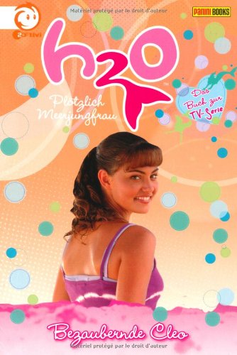 Panini Books H2O - Pl&ouml;tzlich Meerjungfrau Bd. 12: Bezaubernde Cleo