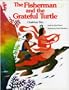 Fisherman and the Grateful Turtle (Japanese Fairy Tale Series : No. 3)