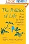 The Politics Of Life (Asian American History & Cultu)