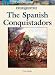 The Spanish Conquistadors (World History)