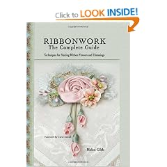 Ribbonwork: The Complete Guide - Technique Guide for Making Ribbon Flowers and Trimmings