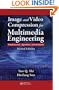 Image and Video Compression for Multimedia Engineering: Fundamentals, Algorithms, and Standards, Second Edition (Image Processing Series)