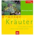 Kr�uter, Kr�uter, Kr�uter: f�r Garten, Balkon und Terrasse
