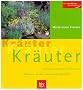 Kr�uter, Kr�uter, Kr�uter: f�r Garten, Balkon und Terrasse