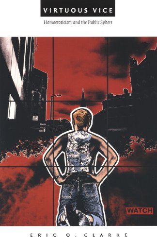 Virtuous Vice: Homoeroticism and the Public Sphere (Series Q)