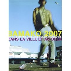 Bamako 2007 : VIIes rencontres africaines de la photographie dans la ville et au-del�, �dition bilingue fran�ais-anglais