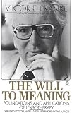 The Will to Meaning: Foundations and Applications of Logotherapy (Meridian)