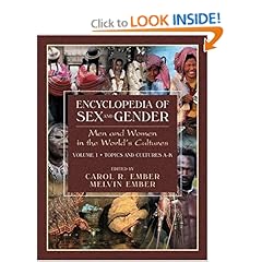 Encyclopedia of Sex and Gender: Men and Women in the World's Cultures Topics and Cultures A-K - Volume 1; Cultures L-Z - Volume 2