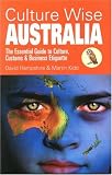 Culture Wise Australia: The Essential Guide to Culture, Customs & Business Etiquette