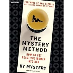 The Mystery Method: How to Get Beautiful Women into Bed