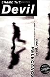 Shame the Devil: A Novel