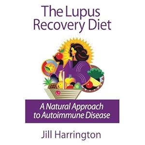 The Lupus Recovery Diet: A Natural Approach to Autoimmune Disease That Really Works