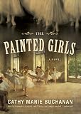 The Painted Girls: A Novel