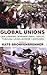 Global Unions: Challenging Transnational Capital through Cross-Border Campaigns (Frank W. Pierce Memorial Lectureship and Conference Series)