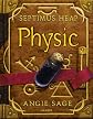 Septimus Heap 03. Physic