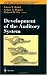 Development of the Auditory System (Springer Handbook of Auditory Research)
