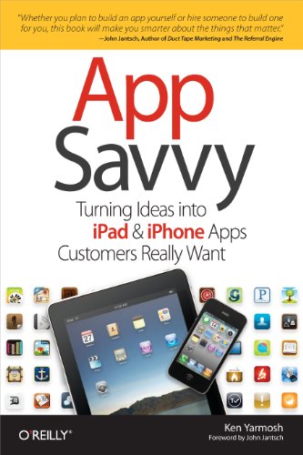 App Savvy: Turning Ideas into iPad and iPhone Apps Customers Really Want