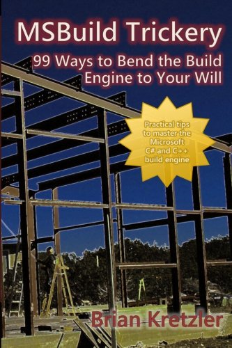 MSBuild Trickery: 99 Ways to Bend the Build Engine to Your Will