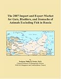 The 2007 Import and Export Market for Guts, Bladders, and Stomachs of Animals Excluding Fish in Russia