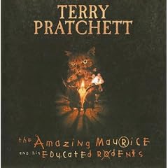 The Amazing Maurice and His Educated Rodents by Terry Pratchett and Stephen Briggs