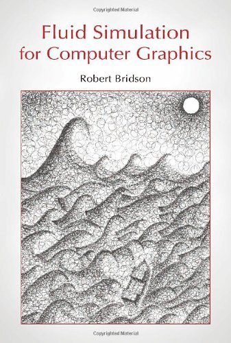 Fluid Simulation for Computer Graphics by Robert Bridson (2008-09-18)