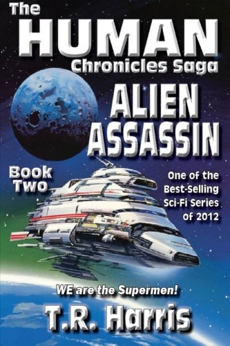 Alien Assassin: Book 2 of The Human Chronicles Saga (Volume 2)