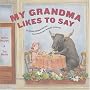 My Grandma Likes to Say