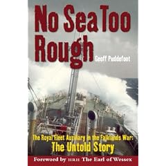 No Sea Too Rough: The Royal Fleet Auxiliary in the Falklands War: The Untold Story