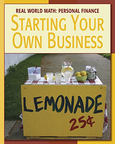 Starting Your Own Business (21st Century Skills Library: Real World Math)