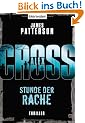 Stunde der Rache: Thriller: Ein Alex-Cross-Roman