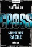 Stunde der Rache: Thriller: Ein Alex-Cross-Roman - James Patterson