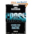 Stunde der Rache: Thriller: Ein Alex-Cross-Roman