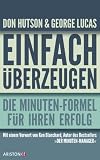 Produkt-Bild: Einfach &uuml;berzeugen: Die Minuten-Formel f&uuml;r Ihren Erfolg