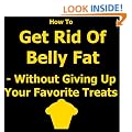 How To Get Rid Of Belly Fat - Without Giving Up Your Favorite Treats