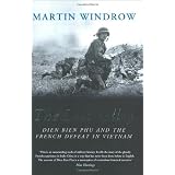 The Last Valley: Dien Bien Phu and the French Defeat in Vietnampar Martin Windrow
