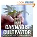 Cannabis Cultivator: A Step-by-step Guide to Growing Marijuana